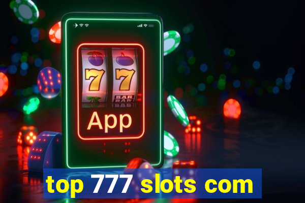 top 777 slots com